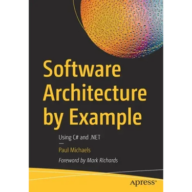 Software Architecture by Example: Using C# and .Net