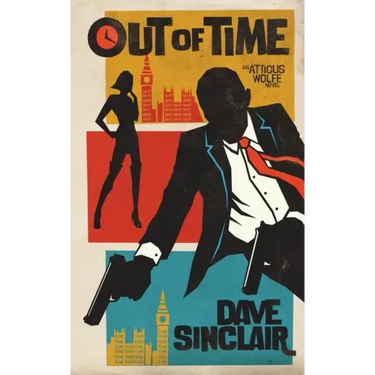 Out Of Time: An Atticus Wolfe Novel