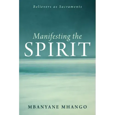 Manifesting the Spirit: Believers as Sacraments