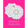 Mandala: COLORING BOOK.. VALENTINE EDITION.. LARGE PRINT.. 8.5" x 11"