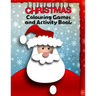 Christmas Colouring Games and Activity Book: Festive Fun Puzzle Book for Kids and Teenagers - Coloring Activities with 20 sheets. A4 size.
