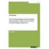 Fans, the Bundesliga and the Standing Room Debate. A study of the German Football Stadium Experience