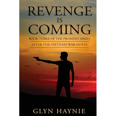 Revenge Is Coming: After The Vietnam War Novel