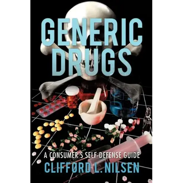Generic Drugs: A Consumer's Self-Defense Guide