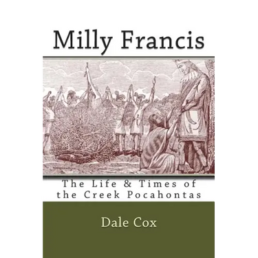 Milly Francis: The Life & Times of the Creek Pocahontas