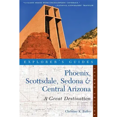 Explorer's Guide Phoenix, Scottsdale, Sedona & Central Arizona: A Great Destination