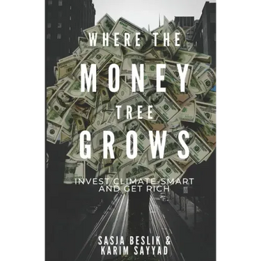 Where the Money Tree Grows: Invest Climate-Smart and Get Rich