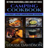 Camping Cookbook Beyond Marshmallows and Hot Dogs: Foil Packet - Grilling - Campfire Cooking - Dutch Oven