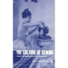 The Culture of Sewing: Gender, Consumption and Home Dressmaking