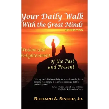 Your Daily Walk with the Great Minds: Wisdom and Enlightenment of the Past and Present (3rd Edition)