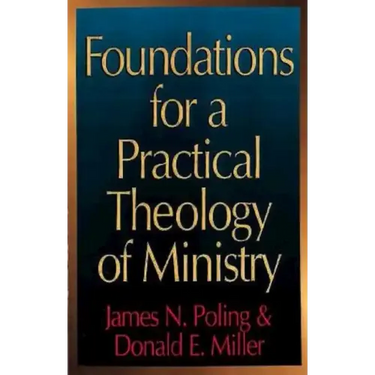 Foundations for a Practical Theology of Ministry