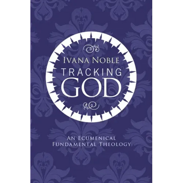 Tracking God: An Ecumenical Fundamental Theology