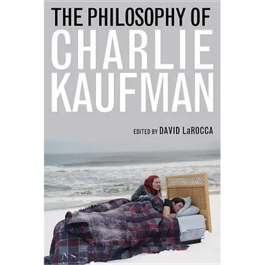 The Philosophy of Charlie Kaufman