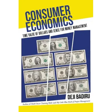 Consumer Economics: Time Value of Dollars and Sense for Money Management