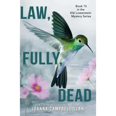 Law, Fully, Dead: Book #15 in the Kiki Lowenstein Mystery Series (Can be read as a stand-alone book.)