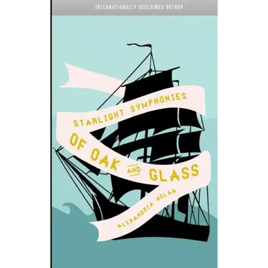 Starlight Symphonies of Oak and Glass: A Novel of The Great Lakes