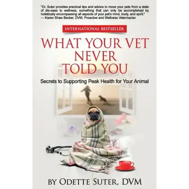 What Your Vet Never Told You: Secrets to Supporting Peak Health for Your Animal