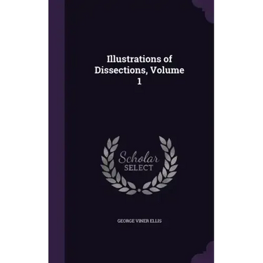Illustrations of Dissections, Volume 1