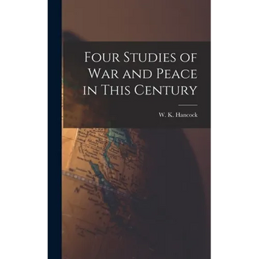 Four Studies of War and Peace in This Century