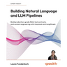 Building Natural Language and LLM Pipelines: Build production-grade RAG, tool contracts, and context engineering with Haystack and LangGraph