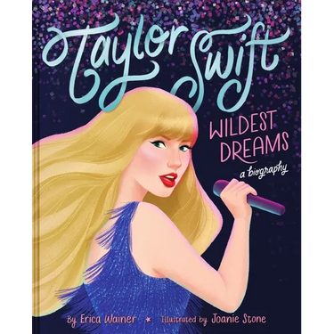 Taylor Swift: Wildest Dreams, a Biography