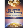 The Church in End-Time Prophecy: Rapture or Resurrection?