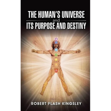 The Human's Universe and Its Purpose and Destiny