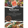 Ramadan Delights: A Culinary Journey Through Traditional and Modern Recipes