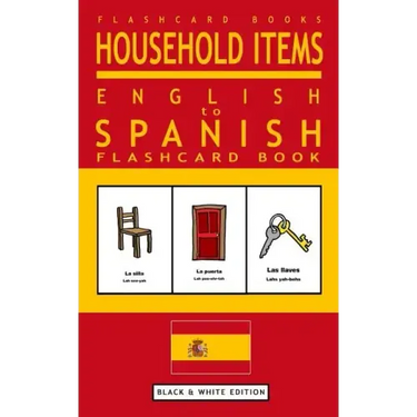 Household Items - English to Spanish Flash Card Book: Black and White Edition - Spanish for Kids