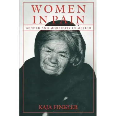 Women in Pain: Gender and Morbidity in Mexico