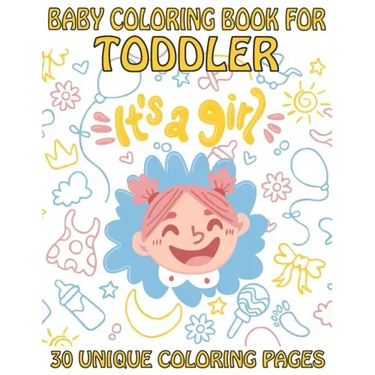 Baby Coloring Book For Toddler 30 Unique Coloring Pages: Perfect for toddler (volume 3)