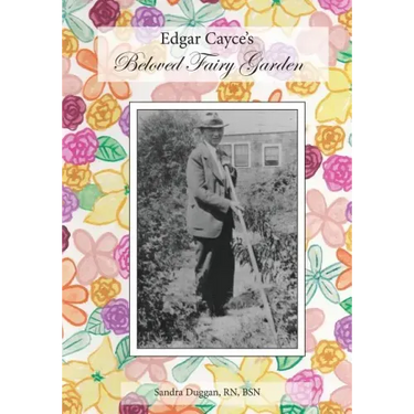 Edgar Cayce's Beloved Fairy Garden