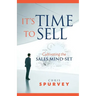 It's Time to Sell: Cultivating the Sales Mind-Set