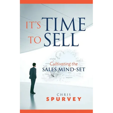 It's Time to Sell: Cultivating the Sales Mind-Set