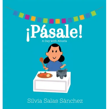 ¡Pásale!: A Day with Abuela