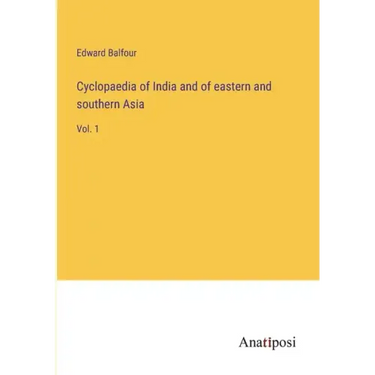 Cyclopaedia of India and of eastern and southern Asia: Vol. 1