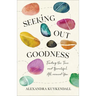 Seeking Out Goodness