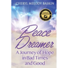 Peace Dreamer: A Journey of Hope in Bad Times and Good