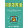 Dropshipping: Road to $10,000 per month of Passive Income Doesn't Have to be Difficult! Learn more about Social Media Advertising, F
