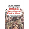 The Most Monumental Social Engineering and Ideological Transshipment Effort in History: Is Bolstered by Mass Hysteria and Vatican Support
