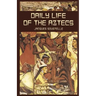 Daily Life of the Aztecs