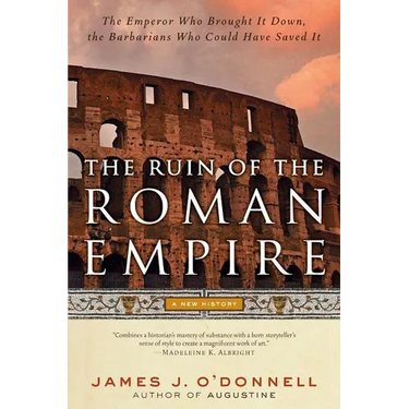 The Ruin of the Roman Empire