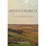 Middlemarch: A Study of Provincial Life
