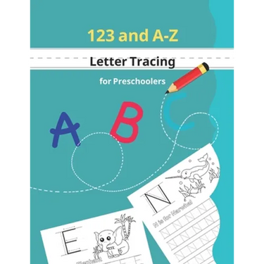 123 and A-Z Letter Tracing for Preschoolers: Kids learning activity book for practice alphabet writing - coloring activities included