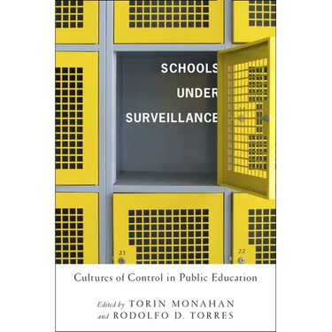 Schools Under Surveillance: Cultures of Control in Public Education