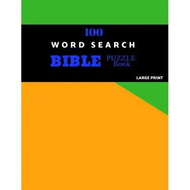 100 Word Search Bible Puzzle Book Large Print: Brain Challenging Bible Puzzles For Hours Of Fun