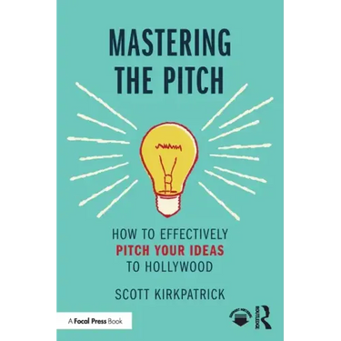 Mastering the Pitch: How to Effectively Pitch Your Ideas to Hollywood