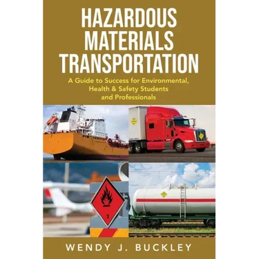 Hazardous Materials Transportation: A Guide to Success for Environmental, Health, & Safety Students and Professionals