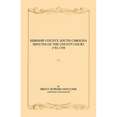 Kershaw County, South Carolina Minutes of the County Court, 1791-1799