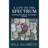 A Life on the Spectrum: Discovering Late in Life that I Have Asperger's Syndrome